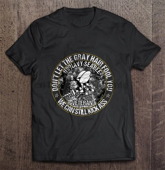 Vyrų Marškinėliai neleisk, Kad žili Plaukai Kvailas Jus, aš vis Dar Galite Kick Ass JAV karinio jūrų Laivyno Seabee Veteranai Moterys t-shirt