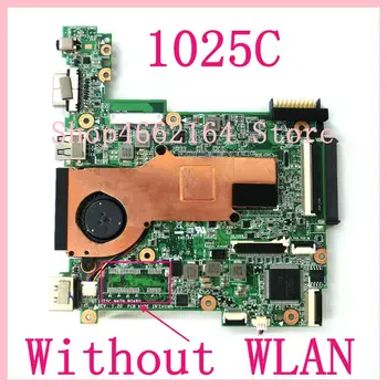 1025C Be WLAN mainboard REV 1.2 G ASUS 1025C Nešiojamojo kompiuterio pagrindinė plokštė MAIN BOARD DDR3 Testuotas Darbo Bei nemokamas pristatymas