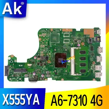 AK X555YA plokštė 4G A6-7310 Už Asus X555 X555YA X555YI X555D X555DG X555DA nešiojamas plokštė X555YI mainboard plokštė