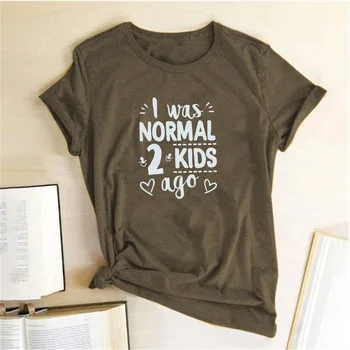 Aš Buvau Normalus 2 Vaikai Prieš Spausdinti Moterų marškinėliai trumpomis Rankovėmis Mama Life T-shirt Moterims Topai Tee Motinos Diena Dovana Lady Drabužiai