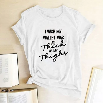 Norėčiau, kad Mano Piniginė Buvo Tiršta, Kaip Mano Šlaunų, Print T-marškinėliai Moterims Vasaros Drabužių Viršūnes Moterų 2020 M. Grafinis T Marškinėliai Harajuku