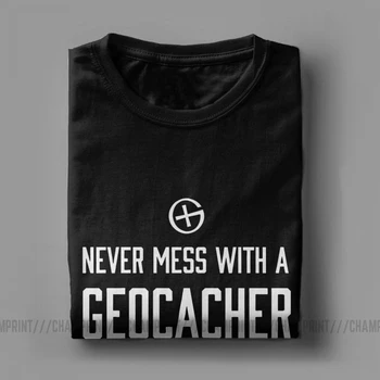 Vyrai Niekada Bałagan Su Geocacher T Shirts Geocacher Gps Navigacijos Pėsčiųjų Medvilnės, Trumpomis Rankovėmis Tee Marškinėliai Vasaros T-Shirt