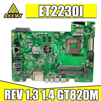 Naujas Akemy ET2230I Mainboard ASUS ET2230I ET2230 All-in-one Plokštė REV 1.3 1.4 90PT0110-R03000 GT820M GPU