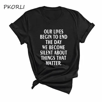 Blm Drabužių Unisex Martinas Liuteris Kingas T-shirt Moterims, Mūsų Gyvenime Pradeda Pabaigoje Dieną Mes Tampame Silent Juoda Gyvena Klausimas Marškinėlius