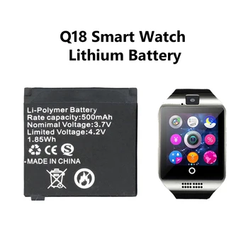 Q18 Atsargines Ličio jonų Polimerų Akumuliatoriai li-ion Lipo Ličio Baterija 3.7 V 500MAH Už Q18 Smart Žiūrėti Pakeitimo